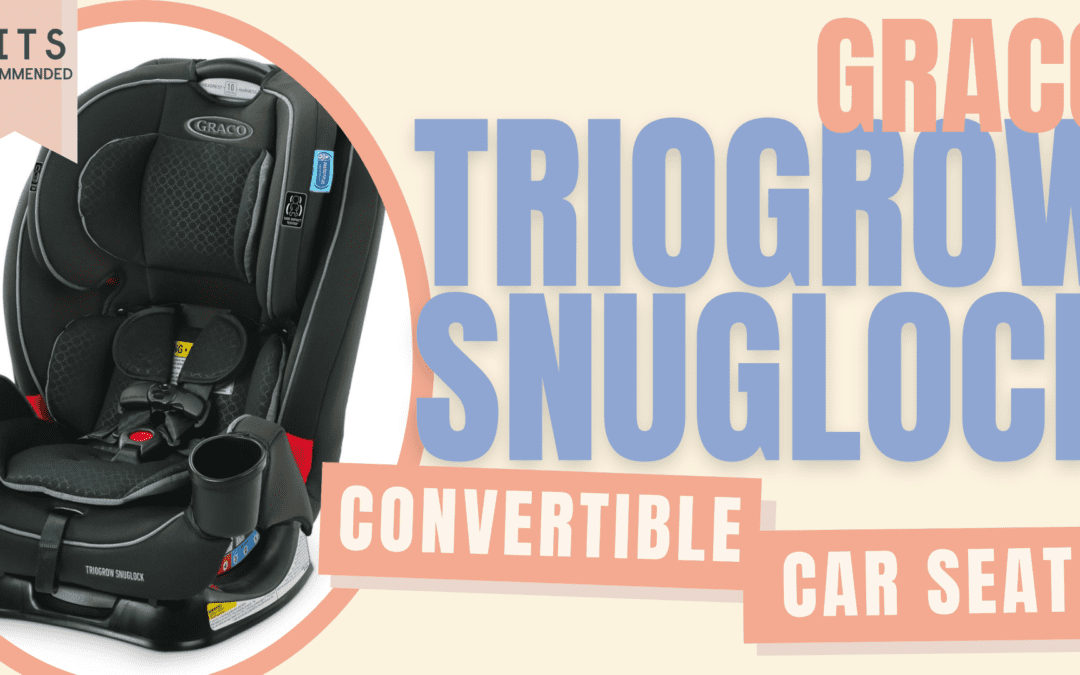 Graco TrioGrow SnugLock Car Seat Review