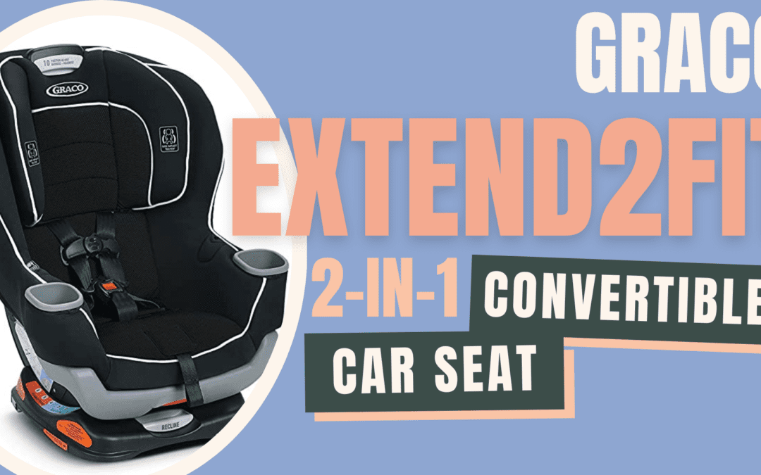 Graco Extend2Fit 2-in-1 Convertible Car Seat Review