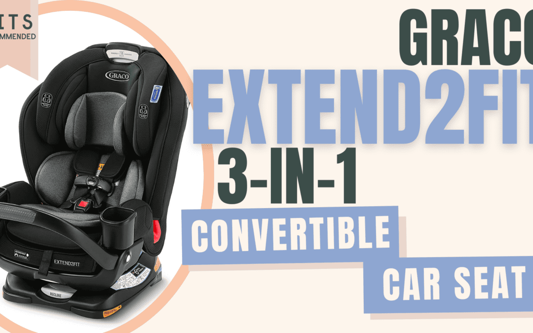 Graco Extend2Fit 3-in-1 with Anti-Rebound Bar Car Seat Review