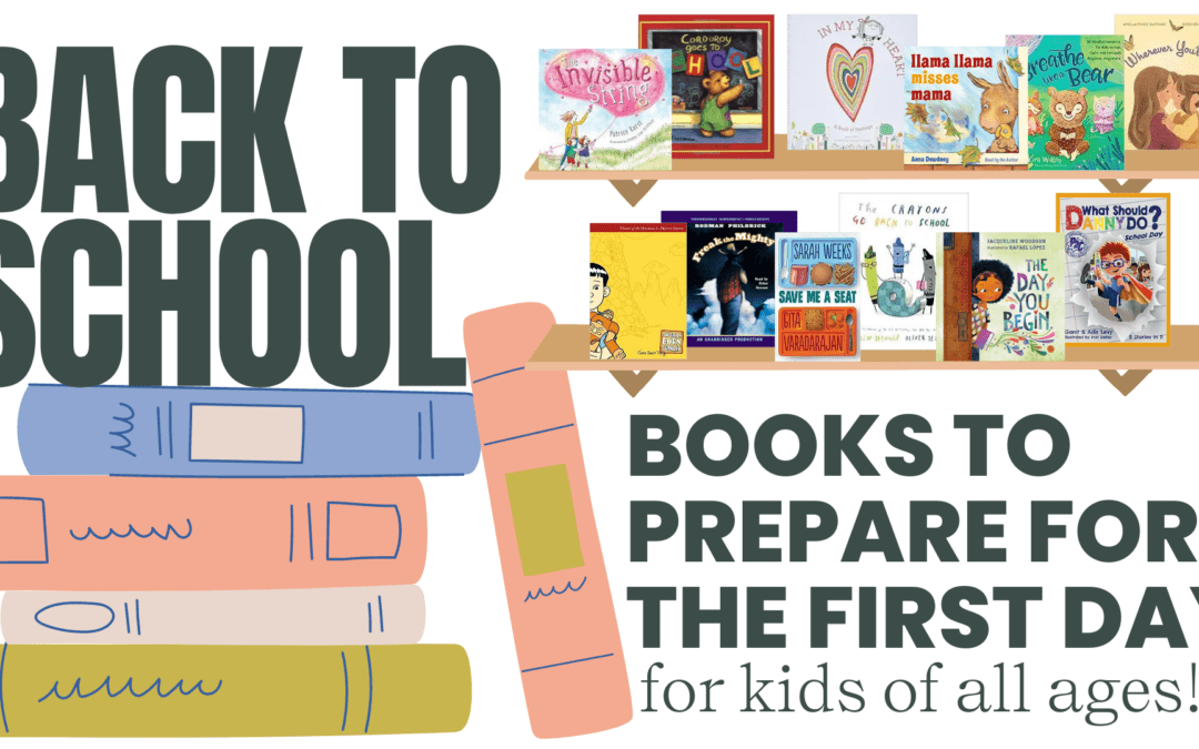 Back to School! 12 Books to Prepare for The First Day of School for All Ages