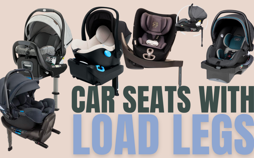 5 Car Seat Brands with Load Legs