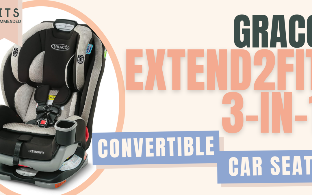 Graco Car Seat Review: Graco Extend2Fit 3-in-1 by Safe in the Seat (USA)